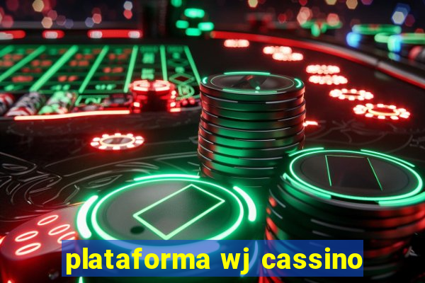 plataforma wj cassino